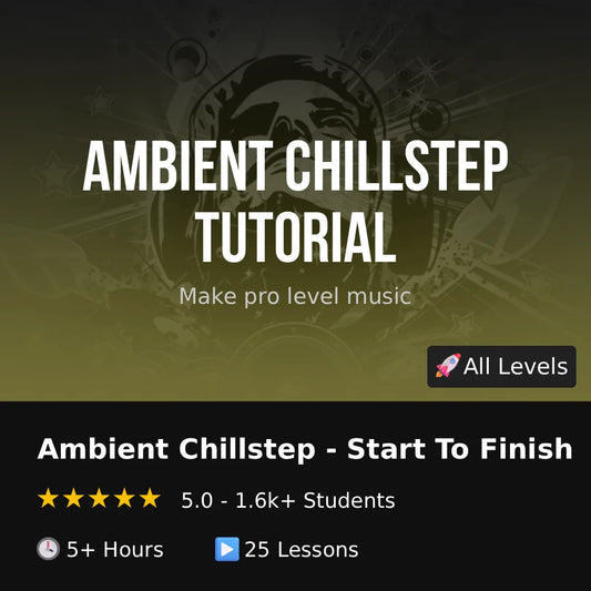 Ambient Chillstep Tutorial - Any DAW