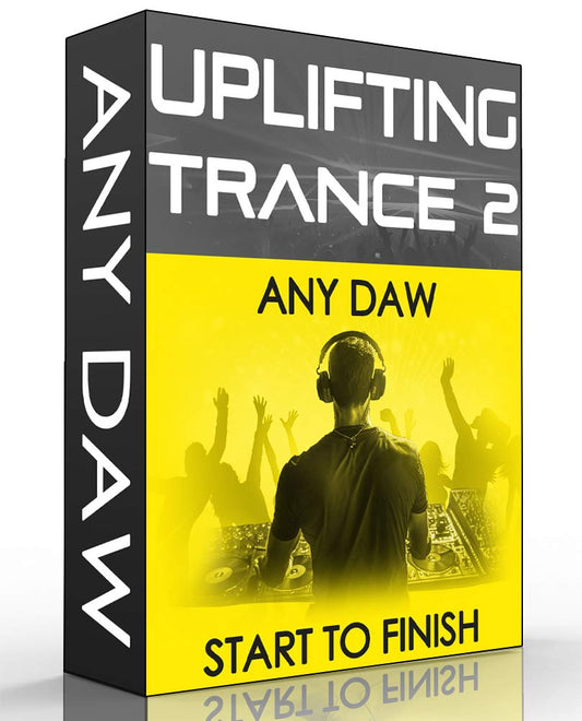 Uplifting Trance 2 Tutorial - Any DAW - Start To Finish
