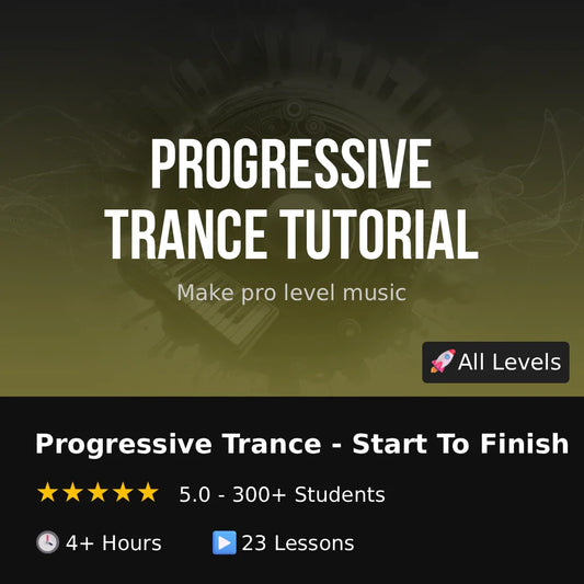 Progressive Trance Tutorial - Any DAW - Start To Finish