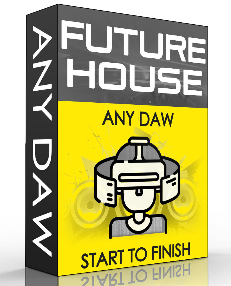 Future House Tutorial - Any DAW