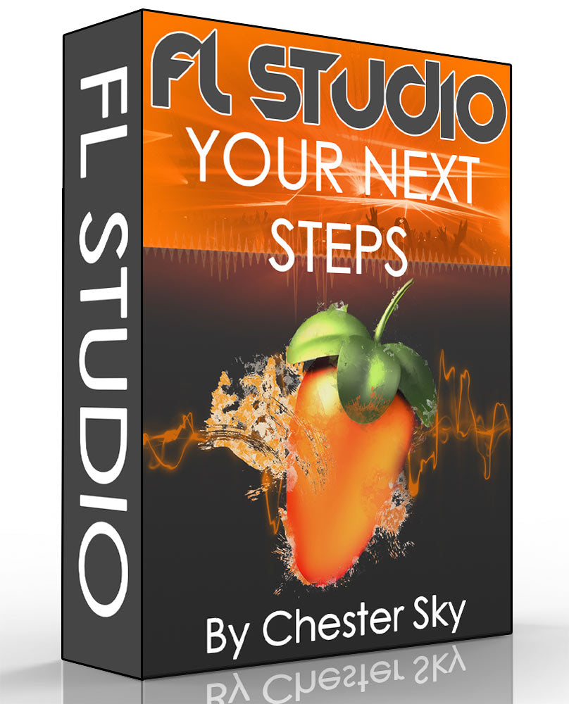 Tutorial - Your Next Steps In FL Studio - Chester Sky