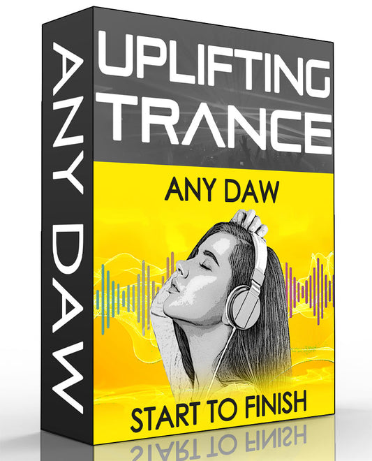 Uplifting Trance Tutorial - Any DAW - Start To Finish